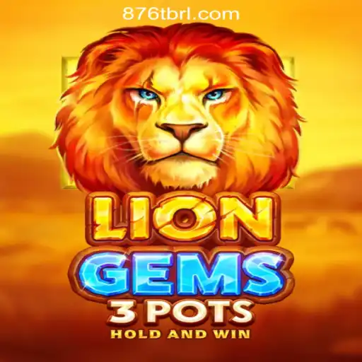 Exploring the Excitement of LionGems3pots: The Premier Slot Game on 876T.COM Oficial Slots Brasil #1